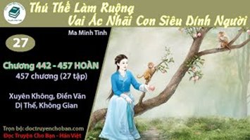 [HV] Thú Thế Làm Ruộng: Vai Ác Nhãi Con Siêu Dính Người